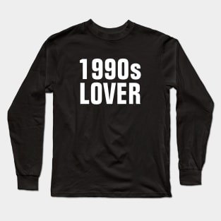 1990s Lover - Simple Text Long Sleeve T-Shirt